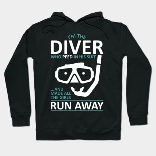 Funny Scuba Diver - I'm The Diver Who Peed In His Suit Hoodie